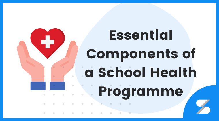 6 Essential Components of a School Health Programme SkoolSheet